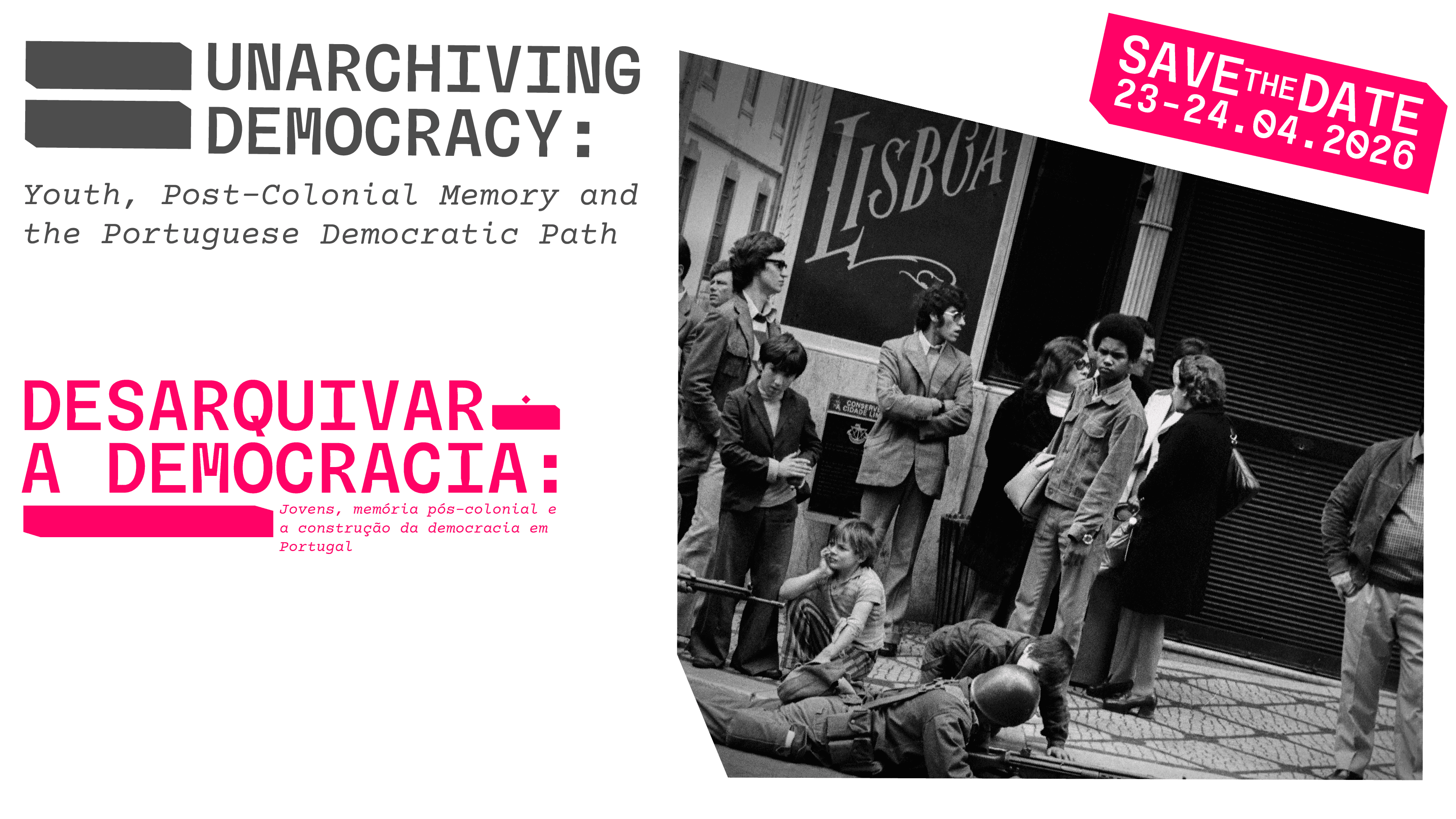 Imagem de destaque para o evento Desarquivar a Democracia: Jovens, memória pós-colonial e a construção da democracia em Portugal